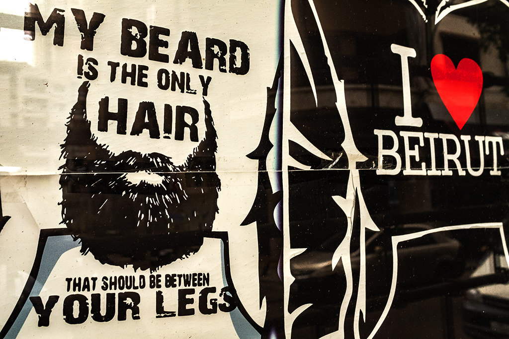MY BEARD IS THE ONLY HAIR THAT SHOULD BE BETWEEN YOUR LEGS--Beirut