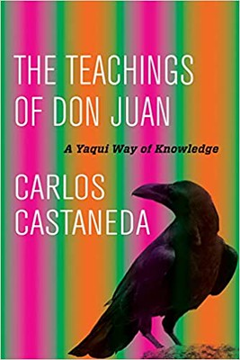 The Teachings of Don Juan : A Yaqui Way of Knowledge - Carlos Castaneda