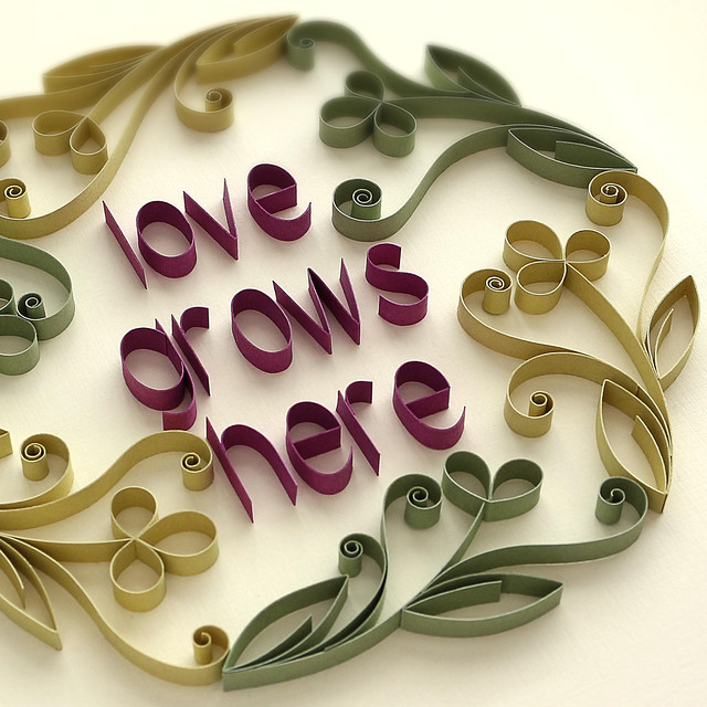 Quilled Phrase - Love Grows Here