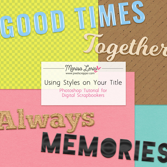 using styles on your title a photoshop tutorial for digital scrapbookers