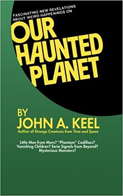 Our Haunted Planet - John A. Keel