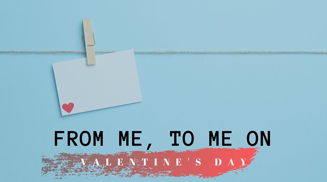 From Me, To Me on Valentine's Day Tanvii.com