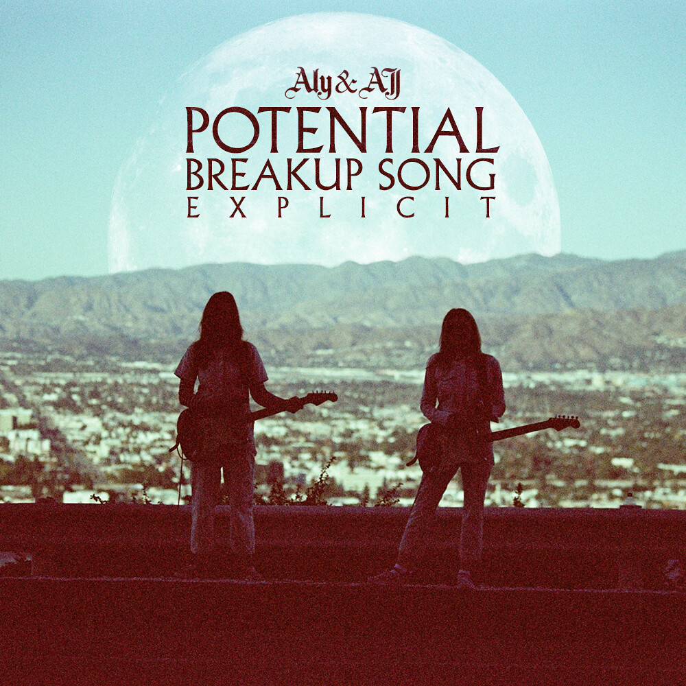 Aly & AJ - Potential Breakup Song (Explicit)