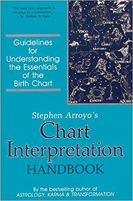 Chart Interpretation Handbook : Guidelines for Understanding the Essentials of the Birth Chart - Stephen Arroyo & Jerilynn Marshall