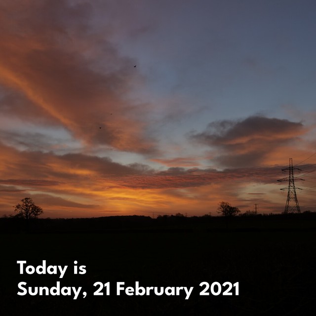 Today is Sunday, 21 February 2021