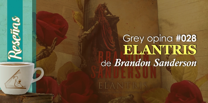 RESEÑA 028 | Brandon Sanderson: Elantris