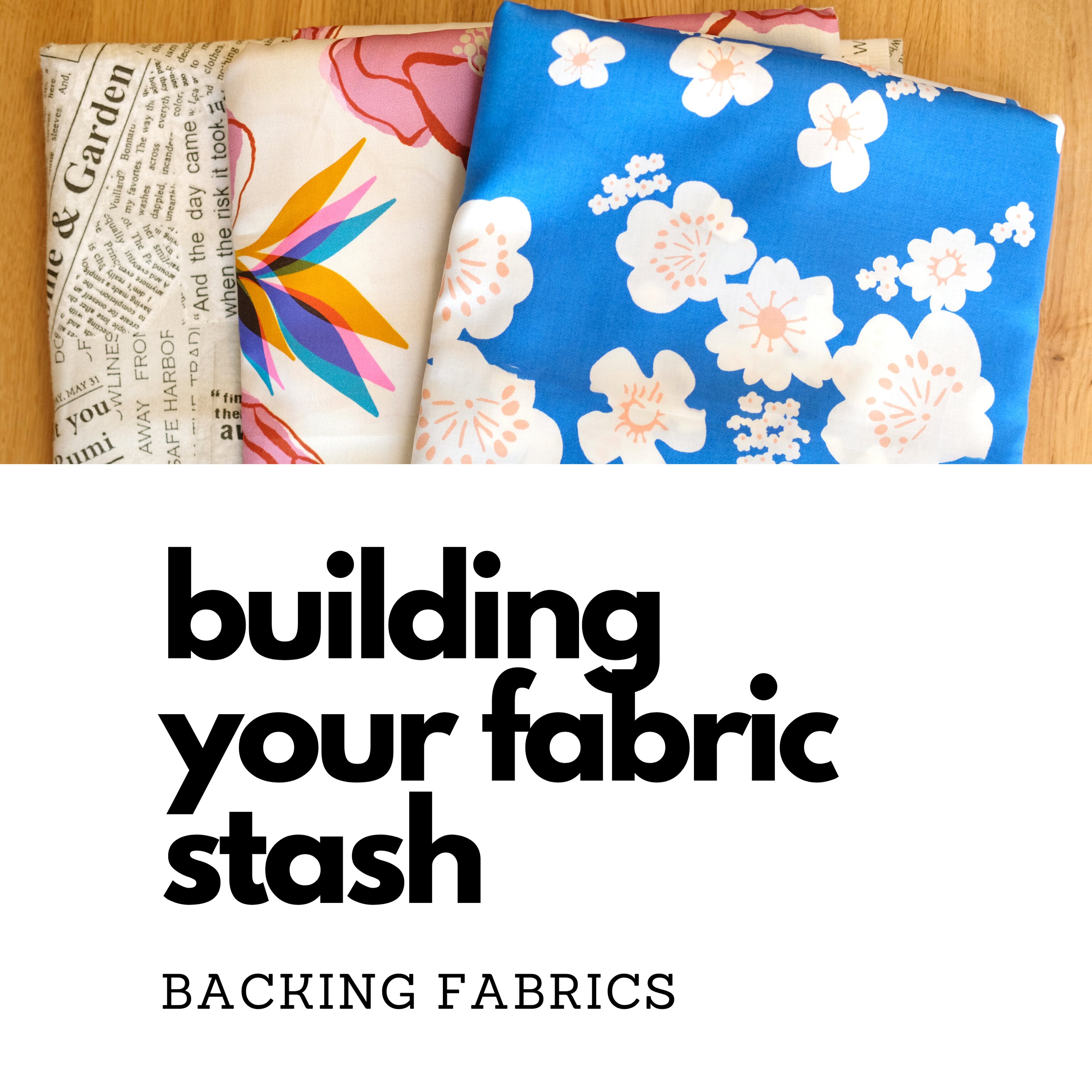 Building Your Fabric Stash - Backing Fabrics - Kitchen Table Quilting