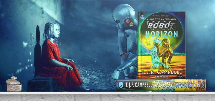 Robot Horizon by T. J. P. CAMPBELL