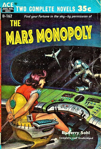 THE MARS MONOPOLY by Jerry Sohl. Ace Double (b/w The Man Who Lived Forever by R.DeWitt Miller & Anna Hunger) 1956. 183 pages.