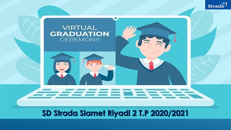 Virtual Graduation Siswa Kelas VI SD Strada Slamet Riyadi 2