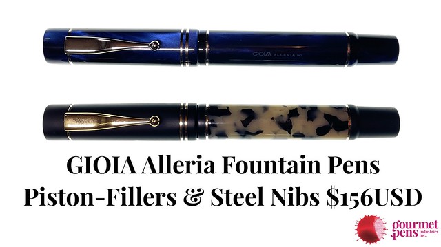 GIOIA Alleria Fountain Pens - Piston Fillers & Steel Nibs for $156USD