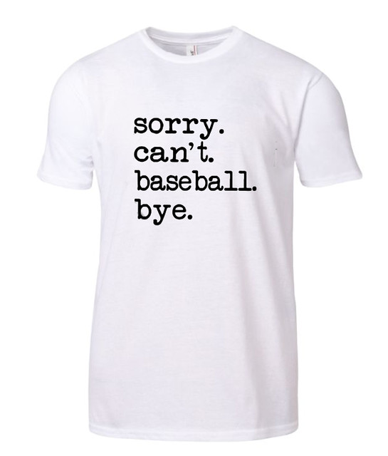 Sorry can’t baseball bye RS shirt | wearweuse.com/product/so… | Flickr