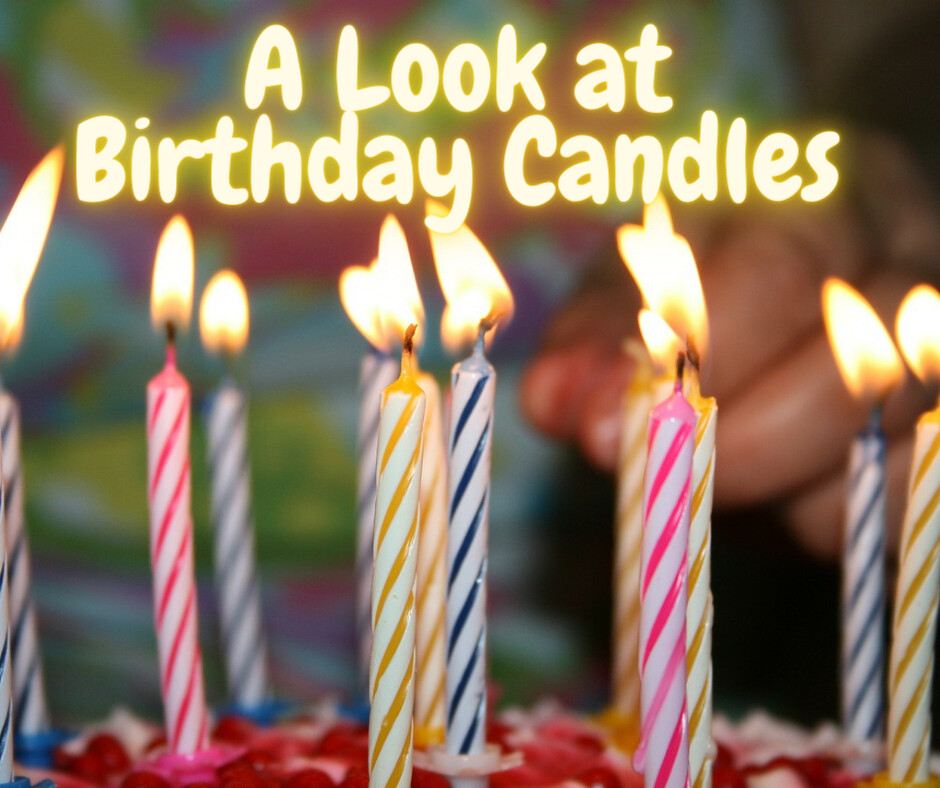 A Look at Birthday Candles