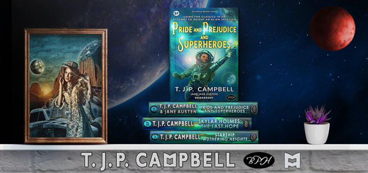 Pride and Prejudice and Superheroes by T. J. P. CAMPBELL