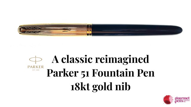 Parker 51 Fountain Pen - A Classic reimagined