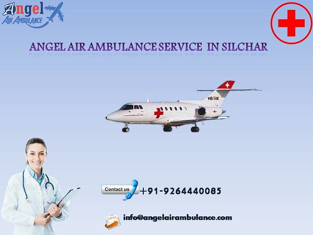 Acquire World Class ICU Air Ambulance Service in Silchar with doctor team by Angel