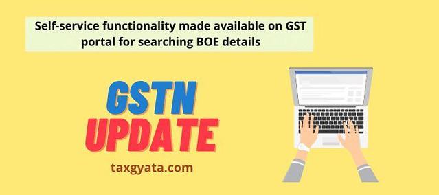 Self-service functionality made available on GST portal for searching BOE details