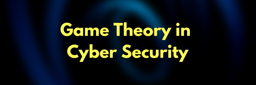 A Comprehensive Overview of Game Theory in Cyber Security