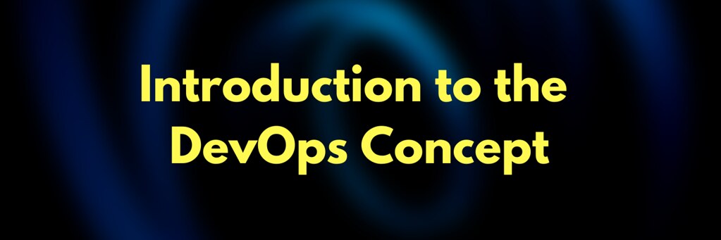 Introduction to the DevOps Concept