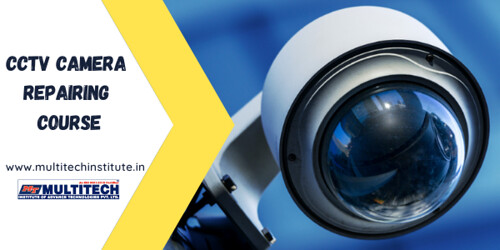 CCTV Camera Repairing Course In Delhi - Multitech Institute | by multitechinstitute.in