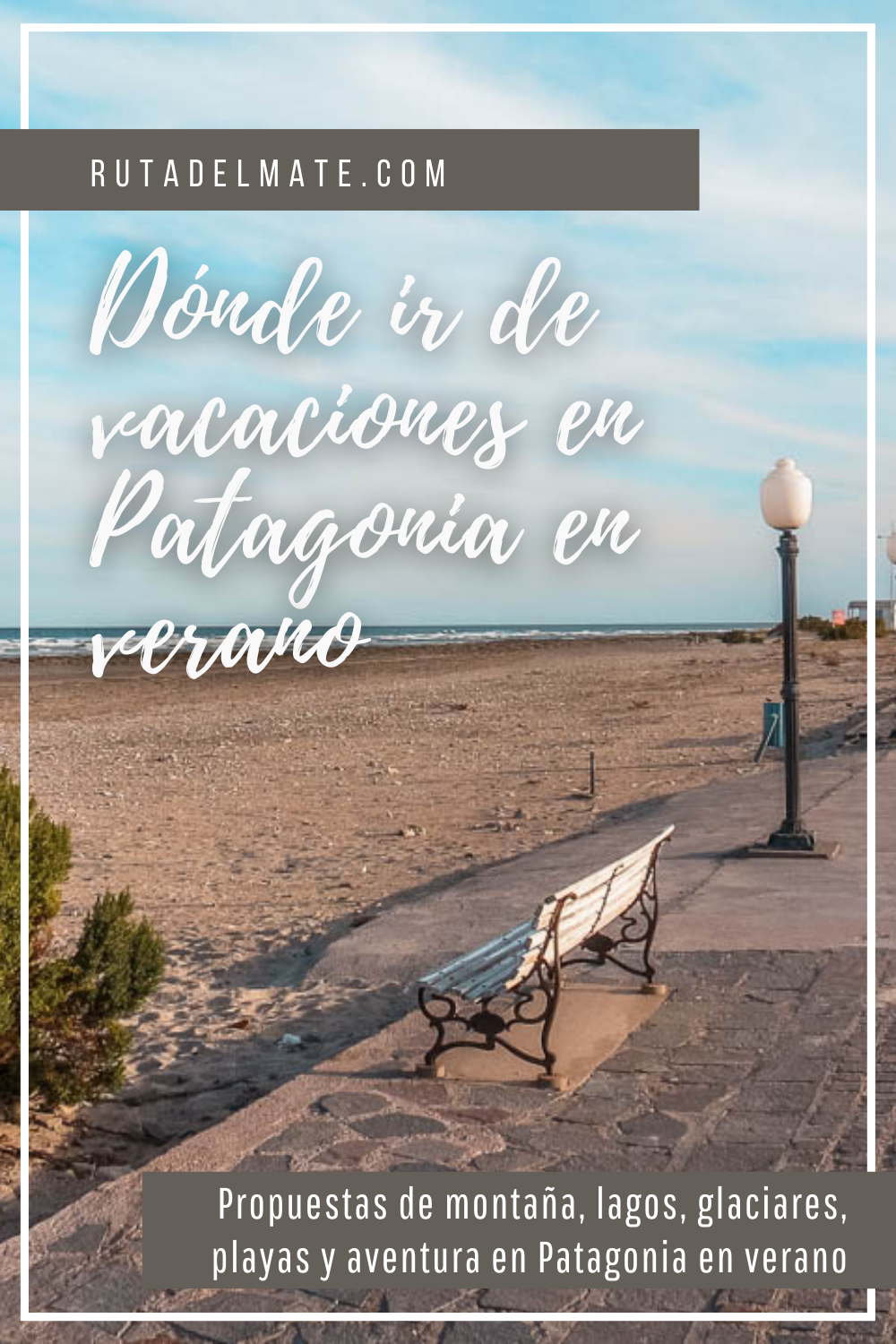 Donde ir de vacaciones en Patagonia Argentina