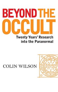 Beyond The Occult : Twenty Years Research into the Paranormal - Colin Wilson