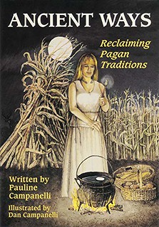 Ancient Ways : Reclaiming Pagan Traditions - Pauline & Dan Campanelli