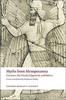 Myths from Mesopotamia : Creation, the Flood, Gilgamesh, and Others – Stephanie Dalley