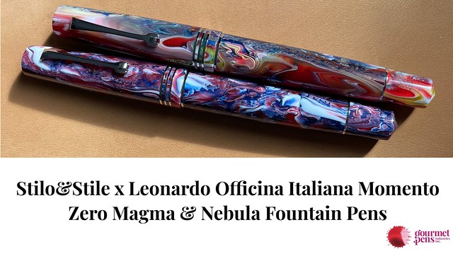 Stilo&Stile x Leonardo Officina Italiana Momento Zero Magma & Nebula Fountain Pens