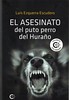 Luis Ezquerra, El asesinato del puto perro del Hura�o