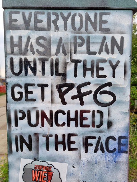Everyone has a plan until they get punched in the face, by PFG