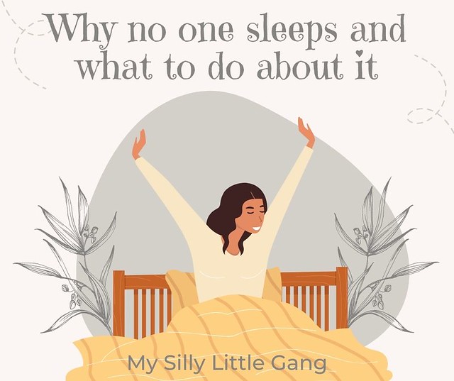 Why no one sleeps and what to do about it #MySillyLittleGang