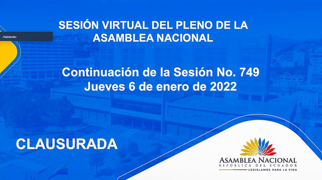 CONTINUACIÓN DE LA SESIÓN NO. 749 DEL PLENO DE LA ASAMBLEA NACIONAL. (VIRTUAL). ECUADOR,  05 DE ENERO DEL 2022