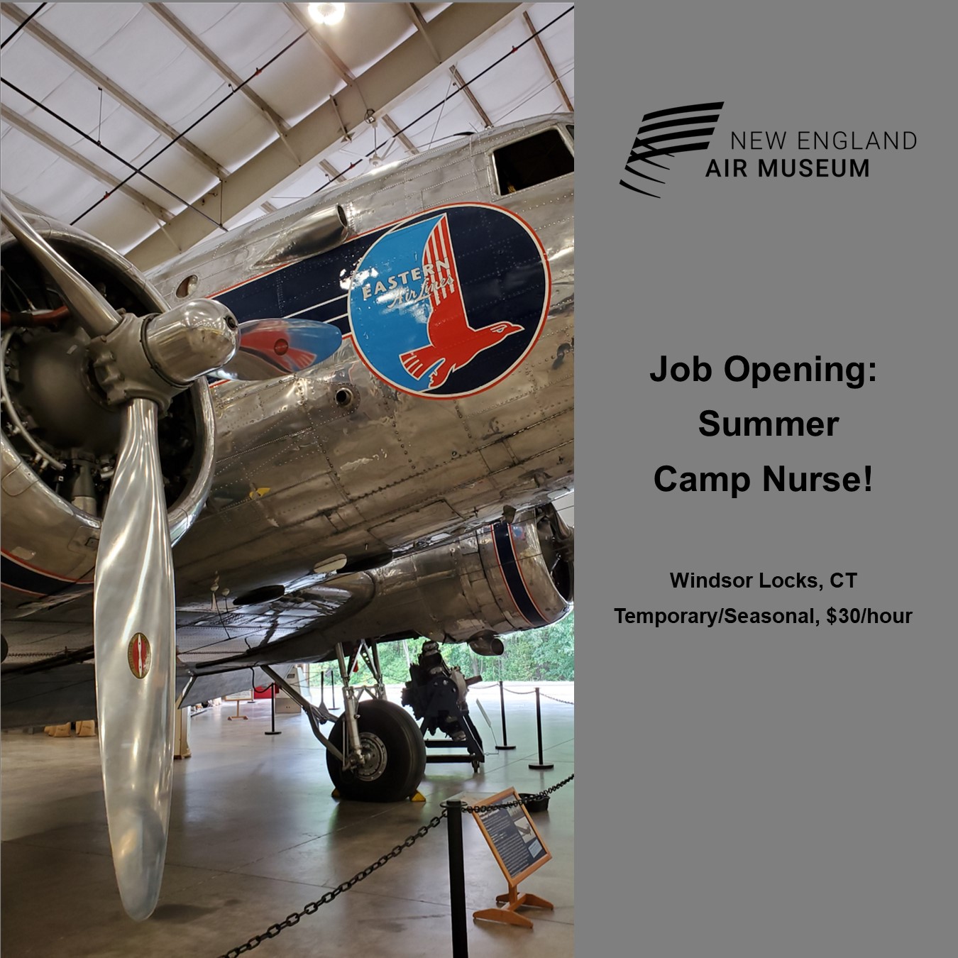 The New England Air Museum is hiring a Summer Camp Nurse for their new camp, New England Aviation Academy, a day camp for children 9 -12 in Windsor Locks, CT.