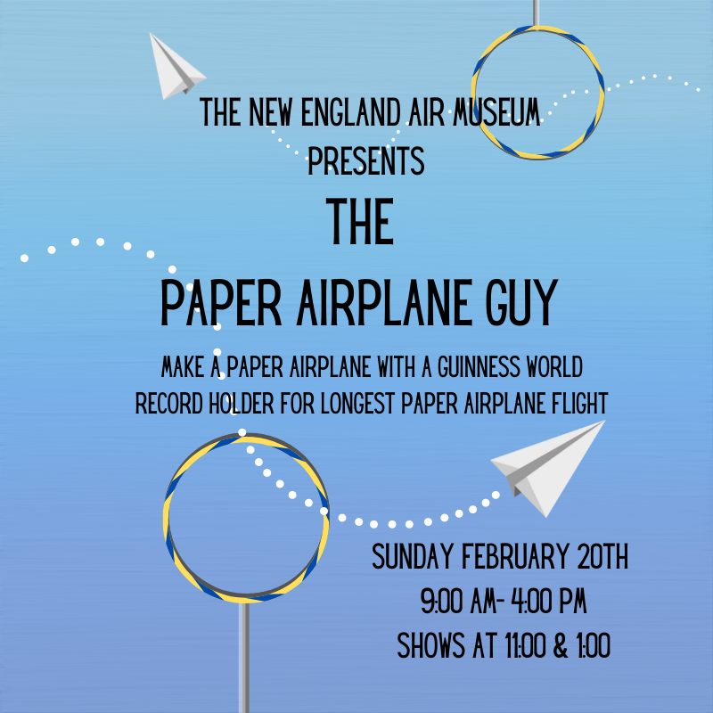On Sunday, February 20, 2022, come to the New England Air Museum in Windsor Locks, CT, to meet John Collins, the Paper Airplane Guy! 