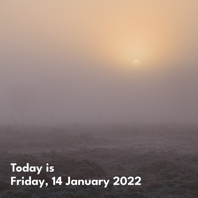 Today is Friday, 14 January 2022