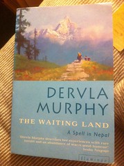 The Waiting Land: A Spell in Nepal - Dervla Murphy