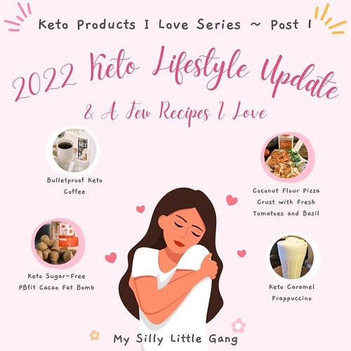 2022 Keto Lifestyle Update & Recipes I Love #MySillyLittleGang