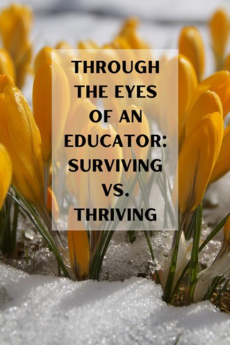 Through the Eyes of an Educator: Surviving vs. Thriving