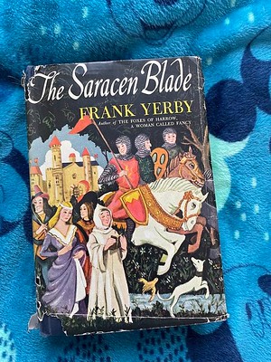 The Scaracen Blade by Frank Yerby - Written And Published in 1952 - Saturday, February 12, 2022