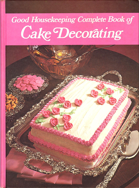Good Housekeeping Complete Book of Cake Decorating