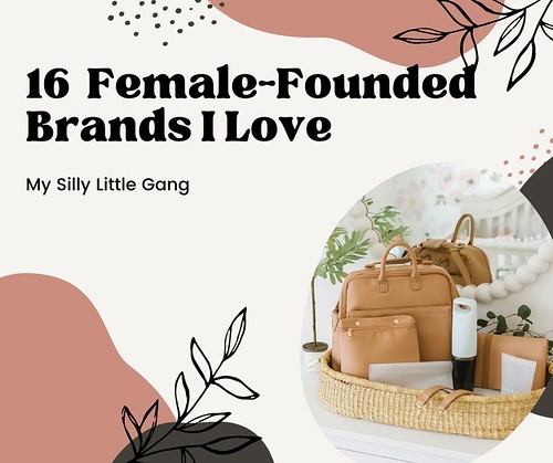 16 Female-Founded Brands I Love #MySillyLittleGang