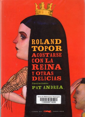 Roland Topor, Acostarse con la reína y otras delicias