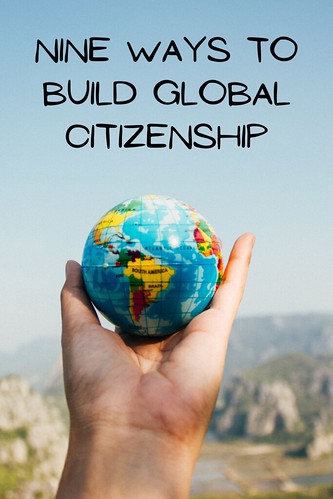 Nine ways to build global citizenship. From Through the Eyes of an Educator: Global Citizenship