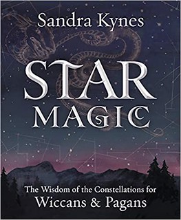 Star Magic : The Wisdom of the Constellations for Pagans & Wiccans - Sandra Kynes