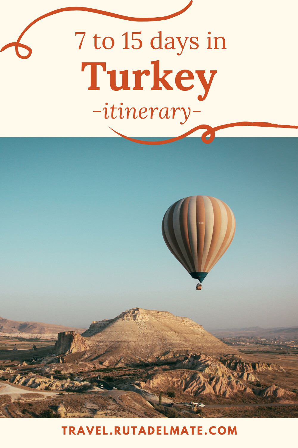 Pin 15 days in Turkey Itinerary in the text plus a photo of an hot-air balloon at sunrise in Cappadocia