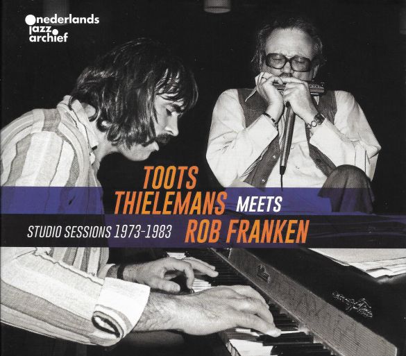 Toots Thielemans meets Rob Franken - studio sessions 1973 - 1983
