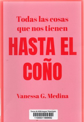 Vanessa G Medina, Todas las cosas que nos tienen hasta el coño
