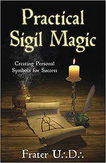 PRACTICAL SIGIL MAGIC - Creating Personal Symbols for Success - U.D Frater