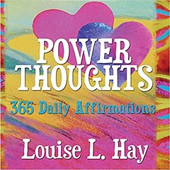 Power Thoughts : 365 Daily Affirmations - Louise L. Hay